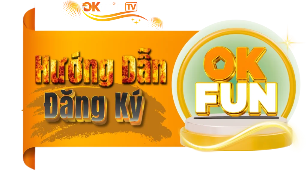 Đăng Ký OKFUN: Hướng Dẫn Chuẩn Bảo Mật & Xác Minh Tài Khoản